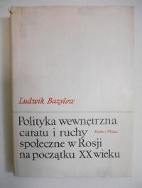 Polityka wewnętrzna caratu i ruchy społeczne w Rosji na początku XX wieku