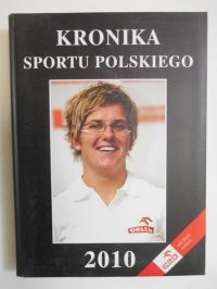 Chruścicki Bogdan (red.) - Kronika sportu polskiego 2010