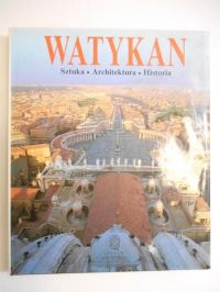 Watykan. Sztuka, architektura, historia