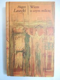 Lasecki Hugon - Wiem o czym milczę