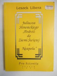 Libera Leszek - Juliusza Słowackiego "Podróż do Ziemi Świętej z Neapolu"