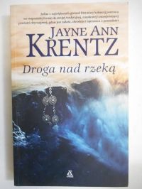 Krentz Jayne Ann - Droga nad rzeką