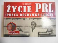 Życie w PRL. Praca, rozrywka, ludzie