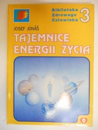 Jonas Josef - Tajemnice energii życia