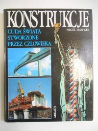Konstrukcje. Cuda stworzone przez człowieka