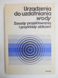 Urządzenia do uzdatniania wody. Zasady projektowania i przykłady obliczeń