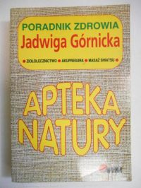 Apteka natury. Poradnik zdrowia