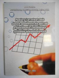 Pomiary i przetwarzanie danych opadowych dla potrzeb projektowania i eksploatacji systemów odwodnieniowych