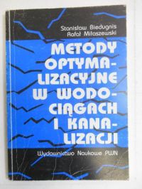 Biedugnis Stanisław - Metody optymalizacyjne w wodociagach i kanalizacji