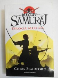Bradford Chris - Młody Samuraj.  Droga miecza
