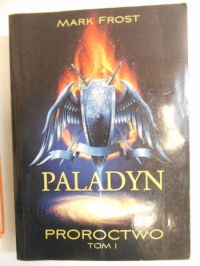 Frost Mark - Paladyn. Proroctwo, Tom I