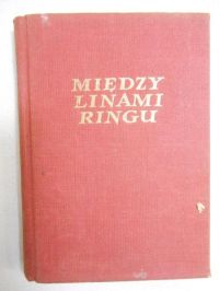 Chychła Zygmunt - Między linami ringu,  MINIATURA