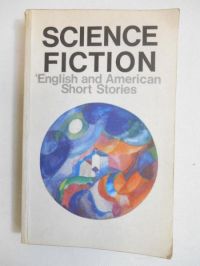 Science Fiction: English and American Short Stories