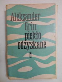 Grin Aleksander - Piekło odzyskane