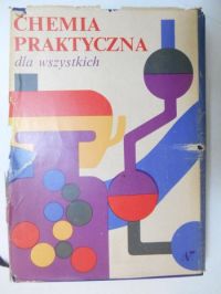 Gajewski W. (red.) - Chemia praktyczna dla wszystkich