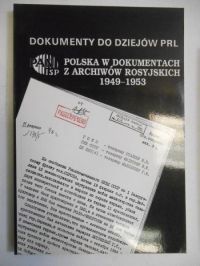 Kochański Aleksander  - Polska w dokumentach z archiwów rosyjskich 1949-1953