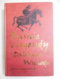 Adamczewska Helena - Baśnie i legendy Dalekiego Wschodu