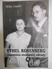 Nason Tema - Ethel Rosenberg. Tajemnica atomowej zdrady