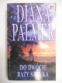 Palmer Diana  - Do dwóch razy sztuka
