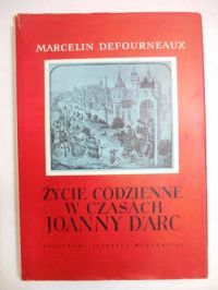 Życie codzienne w czasach Joanny D'Arc