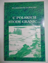 U polskich stoim granic...