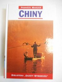 Podróże marzeń. Chiny