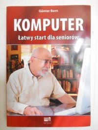 Komputer. Łatwy start dla seniorów