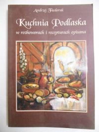 Fiedoruk Andrzej - Kuchnia podlaska