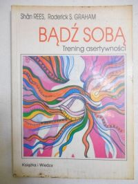 Bądź sobą: trening asertywności