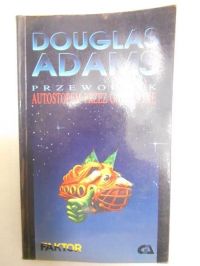 Adams Douglas - Przewodnik. Autostopem przez galaktykę