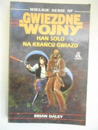 Daley Brian - Gwiezdne wojny: Han Solo na krańcu świata