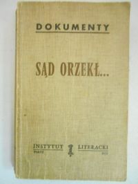 Sąd orzekł... Dokumenty. Instytut Literacki, Paryż