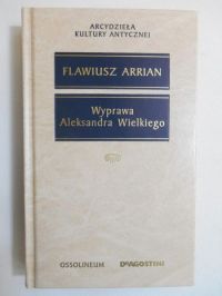 Arrian Flawiusz - Wyprawa Aleksandra Wielkiego