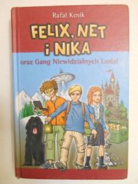Kosik Rafał - Felix, Net i Nika oraz Gang Niewidzialnych Ludzi