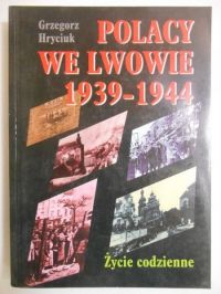 Polacy we Lwowie 1939-1944