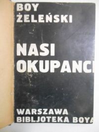 Boy-Żeleński Tadeusz - Nasi okupanci, wyd. 1932 r.