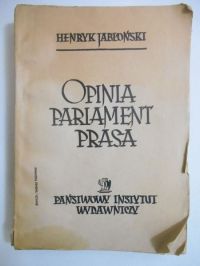 Opinia - parlament - prasa, wyd. 1947 r.