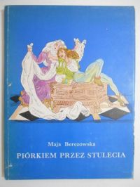 Piórkiem przez stulecia