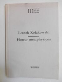 Kołakowski Leszek - Horror Metaphysicus