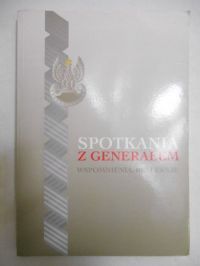 Barszczewski Zdzisław (red.) - Spotkania z generałem