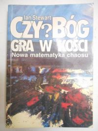 Czy Bóg gra w kości? Nowa matematyka chaosu
