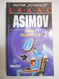 Asimov Isaac - Świat robotów