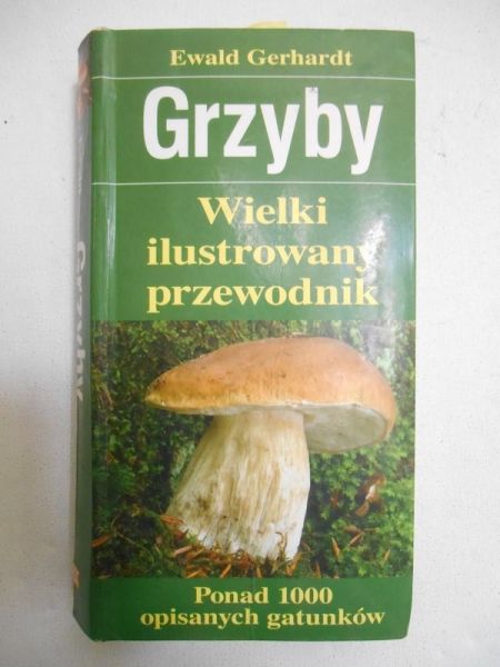 Grzyby. Wielki ilustrowany przewodnik