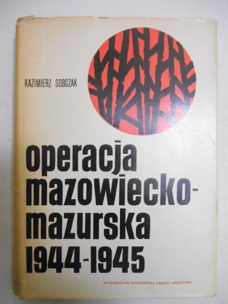 Sobczak Kazimierz - Operacja mazowiecko-mazurska 1944-1945
