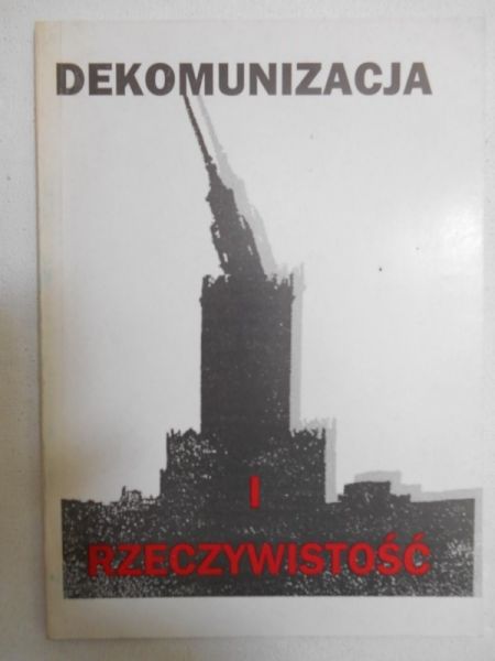 Dekomunizacja i rzeczywistość