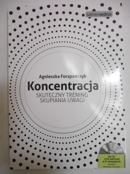 Koncentracja. Skuteczny trening skupiania uwagi + CD