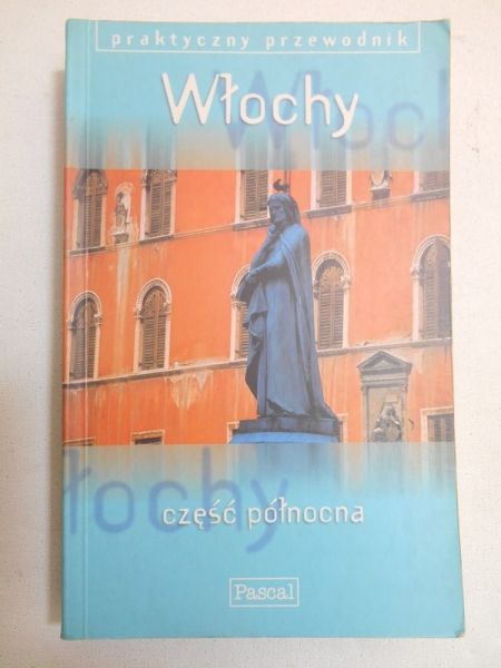 Włochy część północna - przewodnik praktyczny