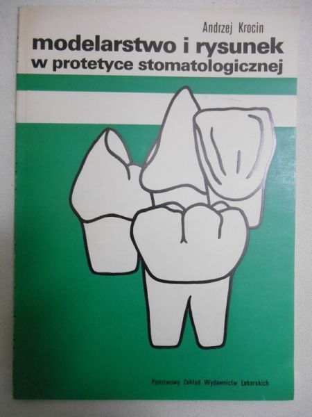 Krocin Andrzej - Modelarstwo i rysunek w protetyce stomatologicznej