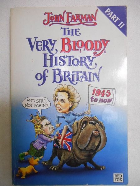 The Very Bloody History of Britain. 1945 to Now