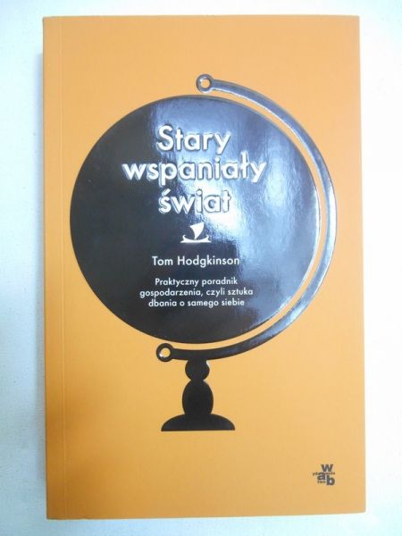 Hodgkinson Tom - Stary wspaniały świat